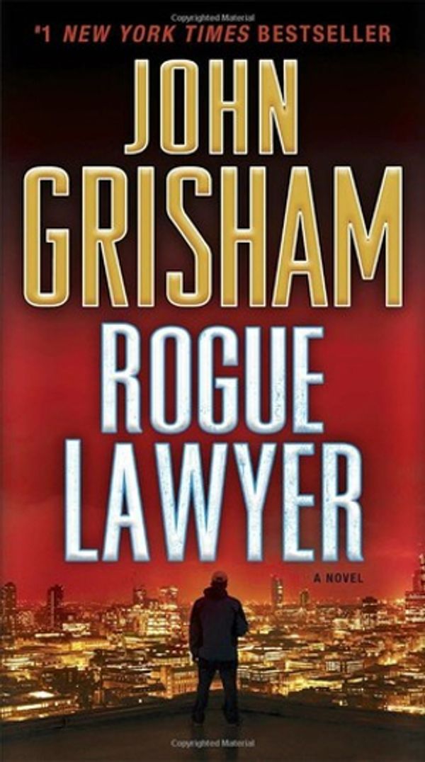 Cover Art for 9780553393484, Rogue Lawyer by John Grisham