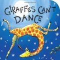 Cover Art for 9780545804356, Giraffes Can't Dance: Anniversary Edition by Giles Andreae