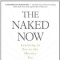 Cover Art for 0884181990615, The Naked Now: Learning to See as the Mystics See by Richard Rohr