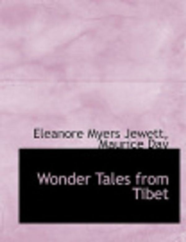 Cover Art for 9781116859652, Wonder Tales from Tibet by Eleanore Myers Jewett