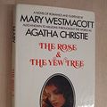 Cover Art for 9780002216968, The Rose and the Yew Tree: A Mary Westmacott Novel by Mary Westmacott
