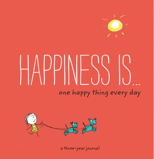 Cover Art for 9781452152059, Happiness Is . . . Every Day: A Three-Year Journal by Lisa Swerling