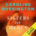 Cover Art for B09KYFNYZH, Sisters of Mercy by Caroline Overington