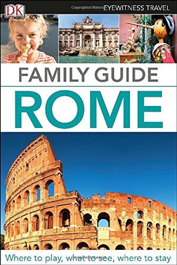 Cover Art for B01F9FYPFQ, Eyewitness Travel Family Guide Rome by DK (2015-01-19) by DK