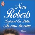 Cover Art for 9782290049181, Lieutenant Eve Dallas. Au coeur du crime by Nora Roberts