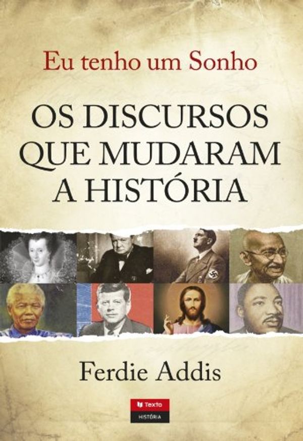 Cover Art for B00ARHU3WG, Eu Tenho Um Sonho  Os Discursos que Mudaram a História (Portuguese Edition) by Ferdie Addis