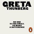 Cover Art for 9780141991894, No One Is Too Small to Make a Difference by Greta Thunberg