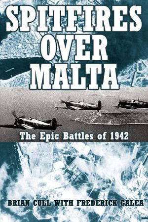 Cover Art for 9781904943303, Spitfires Over Malta by Brian Cull