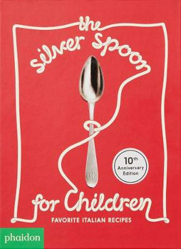 Cover Art for 9781838660192, The Silver Spoon for Children New Edition: Favorite Italian Recipes by Amanda Grant