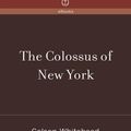 Cover Art for 9780307428288, The Colossus of New York by Colson Whitehead