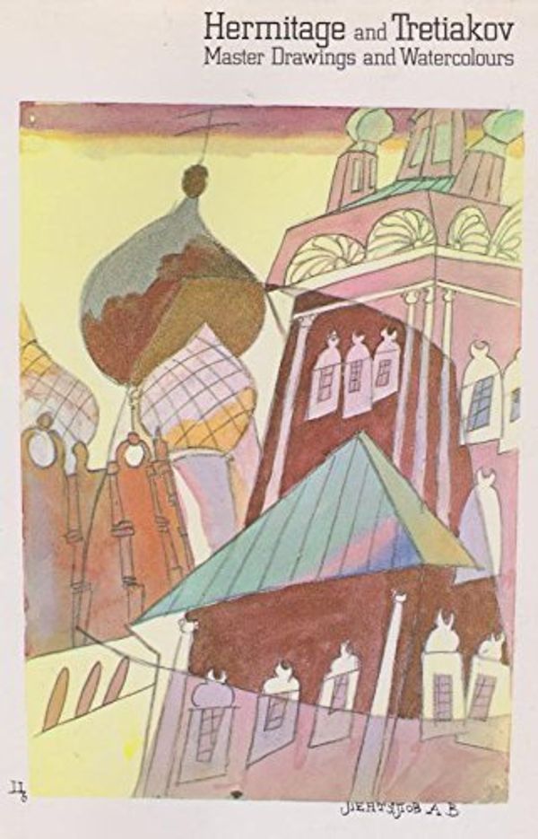 Cover Art for 9780642915023, Hermitage and Tretiakov: Master drawings and watercolours : 27 October/13 December 1978, National Gallery of Victoria, Melbourne, 3 February/25 March 1979, Art Gallery of New South Wales, Sydney by I. S. Grigorieva