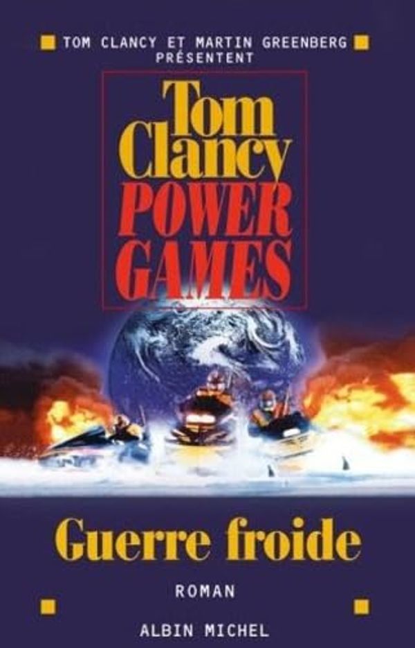 Cover Art for 9782226156853, Power games - tome 5: Guerre froide by Tom Clancy