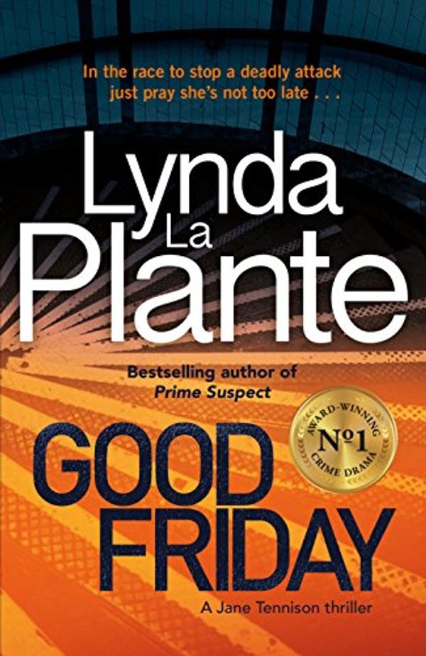 Cover Art for B06XC9977C, Good Friday: Before Prime Suspect there was Tennison – this is her story by Lynda La Plante