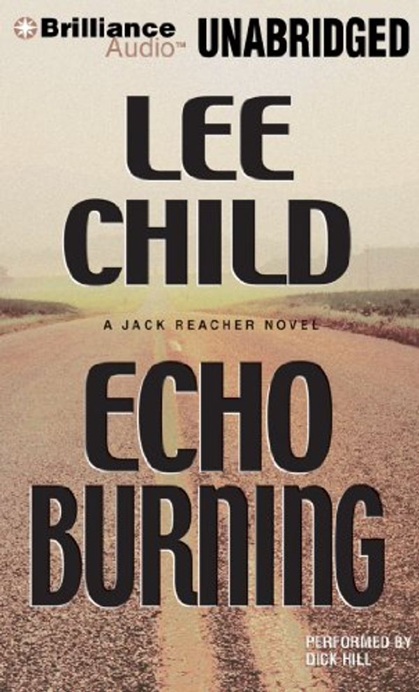 Cover Art for 9781455844395, Echo Burning: A Jack Reacher Novel by Lee Child