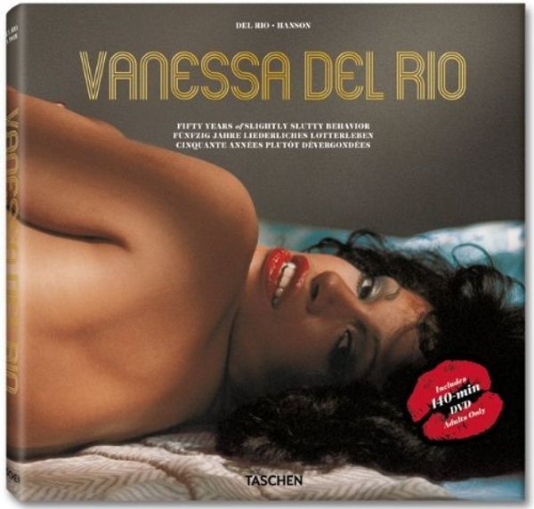 Cover Art for B00E7G9FOA, Vanessa Del Rio: Fifty Years of Slightly Slutty Behavior [Hardcover] [2010] (Author) Dian Hanson by Unknown