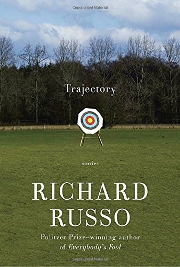 Cover Art for 9781101947722, TrajectoryStories by Richard Russo