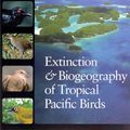 Cover Art for 9780226771427, Extinction and Biogeography of Tropical Pacific Birds by David W. Steadman