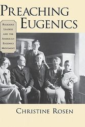 Cover Art for 9780195156799, Preaching Eugenics: Religious Leaders and the American Eugenics Movement by Christine Rosen