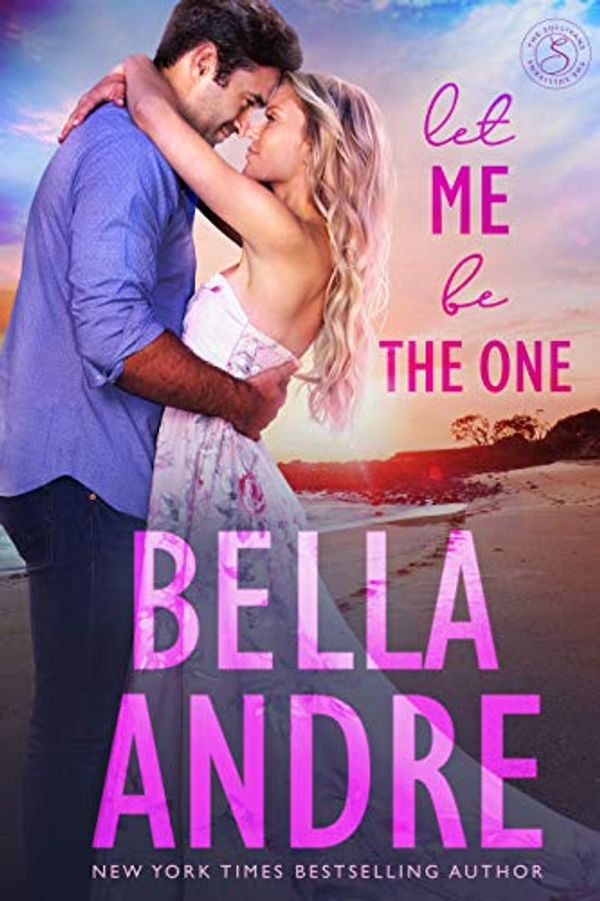 Cover Art for B0093OD9D4, Let Me Be The One (The Sullivans Book 6) by Bella Andre