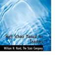 Cover Art for 9781140422884, High School Manual for Teachers by William H Hand