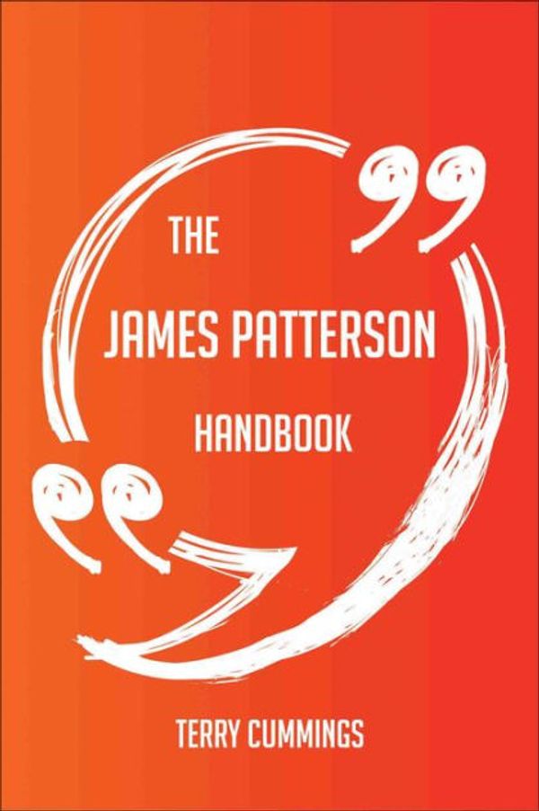 Cover Art for 9781489177537, The James Patterson Handbook - Everything You Need To Know About James Patterson by Terry Cummings
