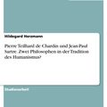 Cover Art for 9783638569736, Pierre Teilhard de Chardin und Jean-Paul Sartre. Zwei Philosophen in der Tradition des Humanismus? by Hildegard Herzmann