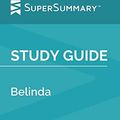 Cover Art for 9798669554798, Study Guide: Belinda by Maria Edgeworth (SuperSummary) by SuperSummary