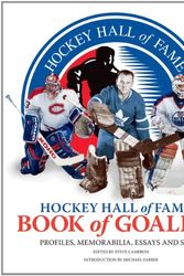 Cover Art for 9781554076444, Hockey Hall of Fame Book of Goalies by edited by Steve Cameron ; introduction by Michael Farber