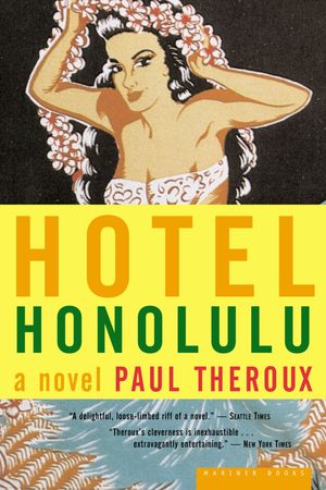 Cover Art for 9780618219155, Hotel Honolulu by Paul Theroux