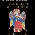 Cover Art for 9780830815111, Matthew: Evangelist & Teacher (New Testament Profiles) by R. T. France
