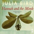 Cover Art for 9781844717354, Hannah and the Monk by Julia Bird