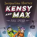 Cover Art for 9781760890032, Kensy and Max 6: Full Speed by Jacqueline Harvey