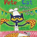 Cover Art for 9780062404381, Pete the Cat and the Perfect Pizza Party by James Dean, Kimberly Dean, James Dean