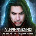Cover Art for 9781799989509, The Secret of the Dark Forest Lib/E: 3 by Vasily Mahanenko