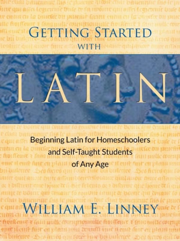 Cover Art for 9780979505102, Getting Started with Latin by William Ernest Linney