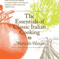 Cover Art for 9780752227900, The Essentials of Classic Italian Cooking by Marcella Hazan