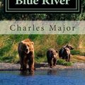 Cover Art for 9781450582155, The Bears of Blue River by Deceased Charles Major