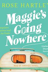 Cover Art for B082FR8WJZ, Maggie's Going Nowhere by Rose Hartley