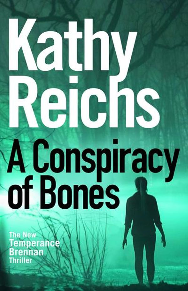 Cover Art for 9781785151187, A Conspiracy of Bones by Kathy Reichs