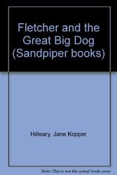 Cover Art for 9780395629826, Fletcher and the Great Big Dog (Sandpiper books) by Jane K. Hilleary