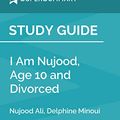 Cover Art for B07W3WW683, Study Guide: I Am Nujood, Age 10 and Divorced by Nujood Ali, Delphine Minoui (SuperSummary) by SuperSummary