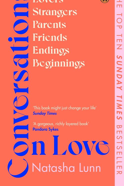 Cover Art for 9780241448748, Conversations on Love: with Philippa Perry, Dolly Alderton, Roxane Gay, Stephen Grosz, Esther Perel, and many more by Natasha Lunn