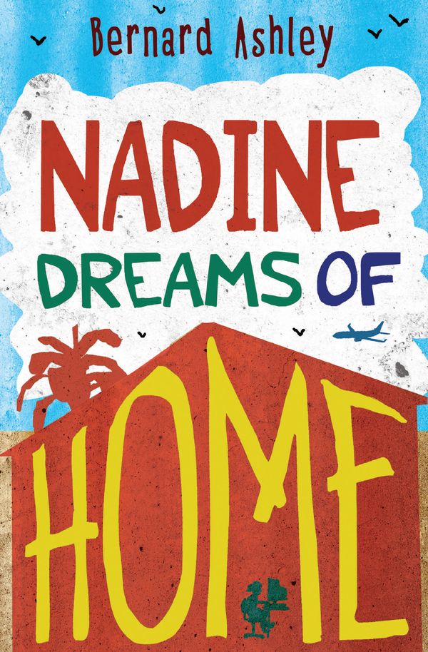Cover Art for 9781781123690, Nadine Dreams of Home by Bernard Ashley