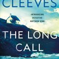 Cover Art for 9781250204448, The Long Call (Two Rivers) by Ann Cleeves