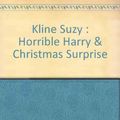 Cover Art for 9780670833573, Horrible Harry and the Christmas Surprise by Suzy Kline