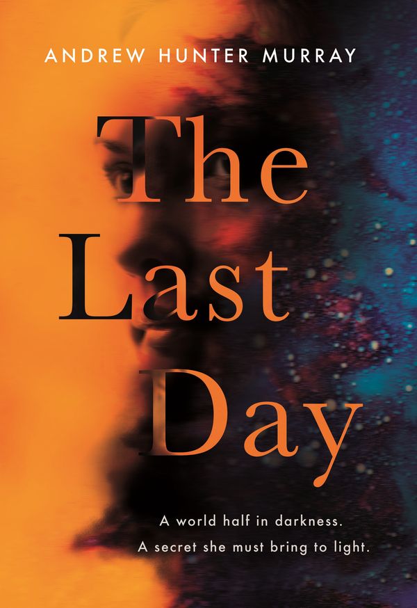 Cover Art for 9781786331922, The Last Day by Andrew Hunter Murray