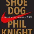 Cover Art for 9781501135927, Shoe Dog: A Memoir by the Creator of Nike by Phil Knight