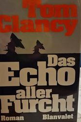 Cover Art for 9783764510459, Das Echo Aller Furcht by Clancy, Tom und Hardo Wichmann: