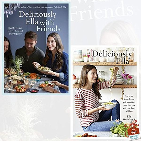 Cover Art for 9789123603367, Deliciously Ella Collection 2 Books Set By Ella Mills (Woodward) With Gift Journal (with Friends: Healthy Recipes to Love, Share and Enjoy Together, Deliciously Ella: Awesome ingredients) by Ella Mills (Woodward)