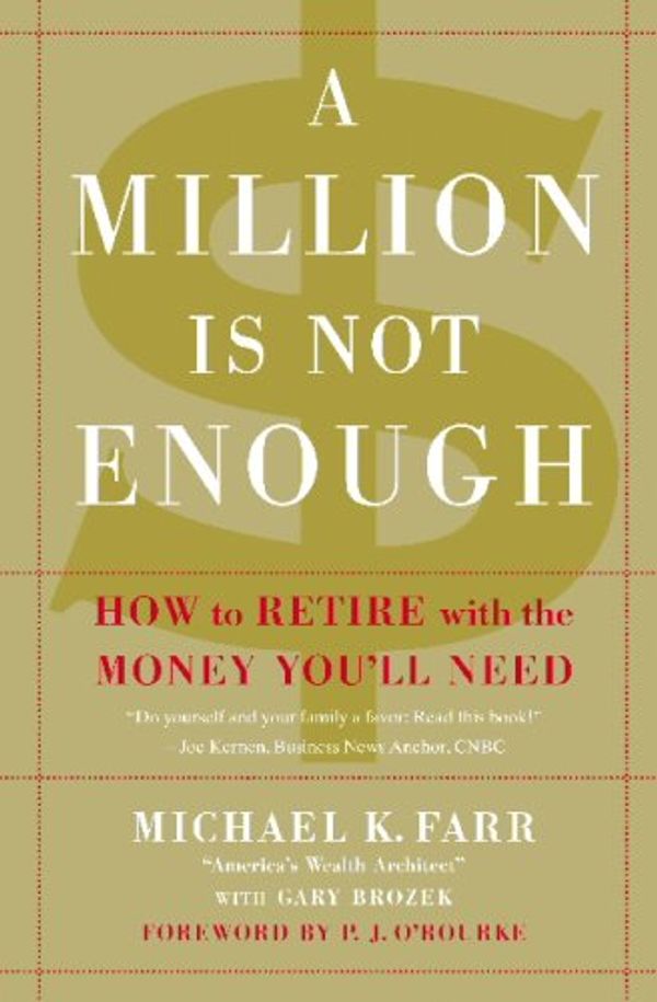 Cover Art for 9780446581226, A Million Is Not Enough: How to Retire with the Money You'll Need by Michael Farr